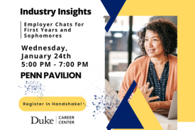 Industry Insights. Wednesday, January 24, 5-7. For first years and sophomores. Register in Handshake.